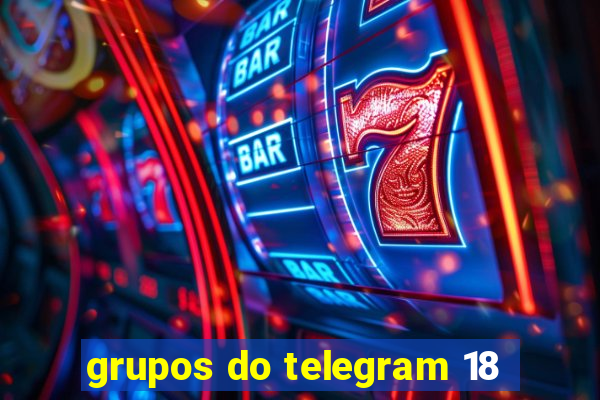 grupos do telegram 18